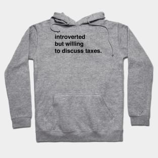 Introverted but willing to discuss taxes Hoodie